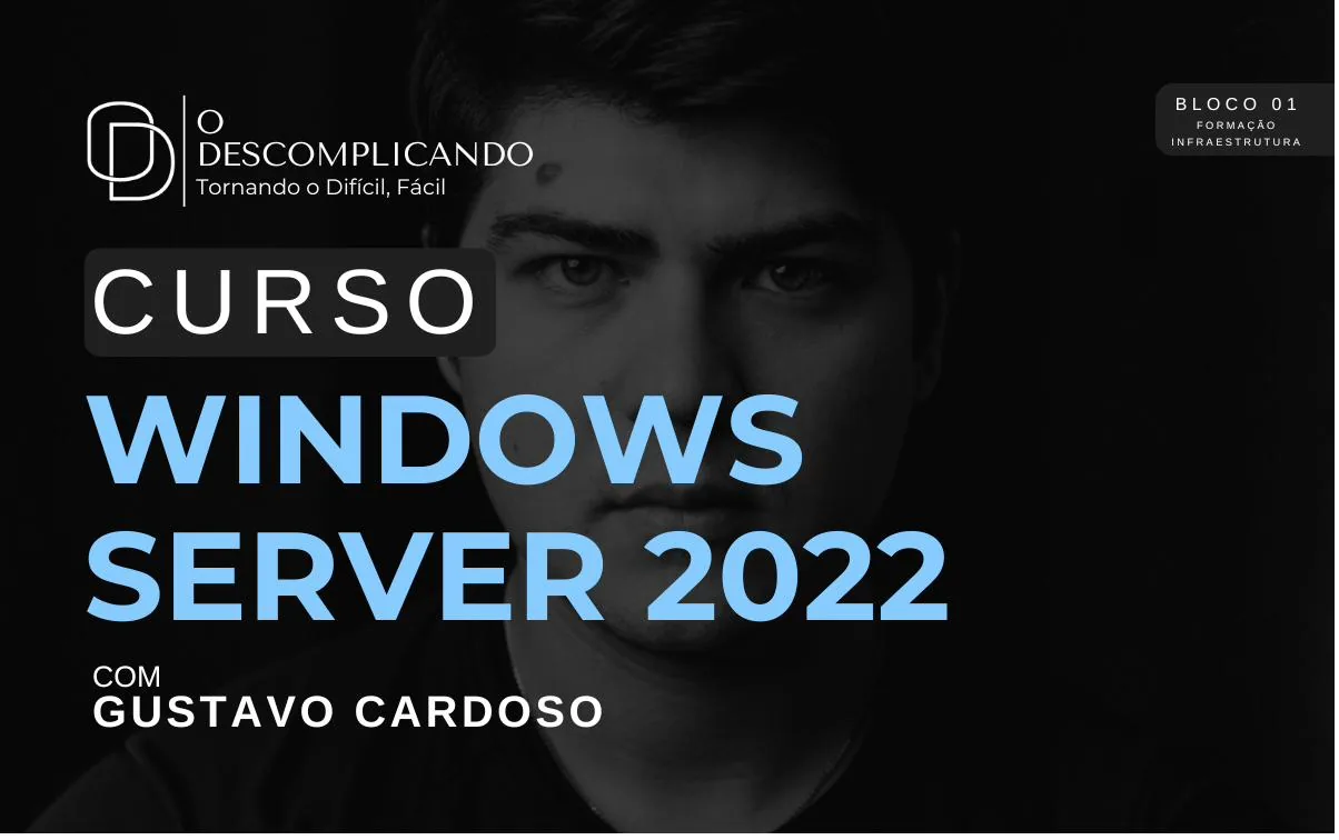 Curso Windows Server 2022 - Bloco 01, formação em infraestrutura